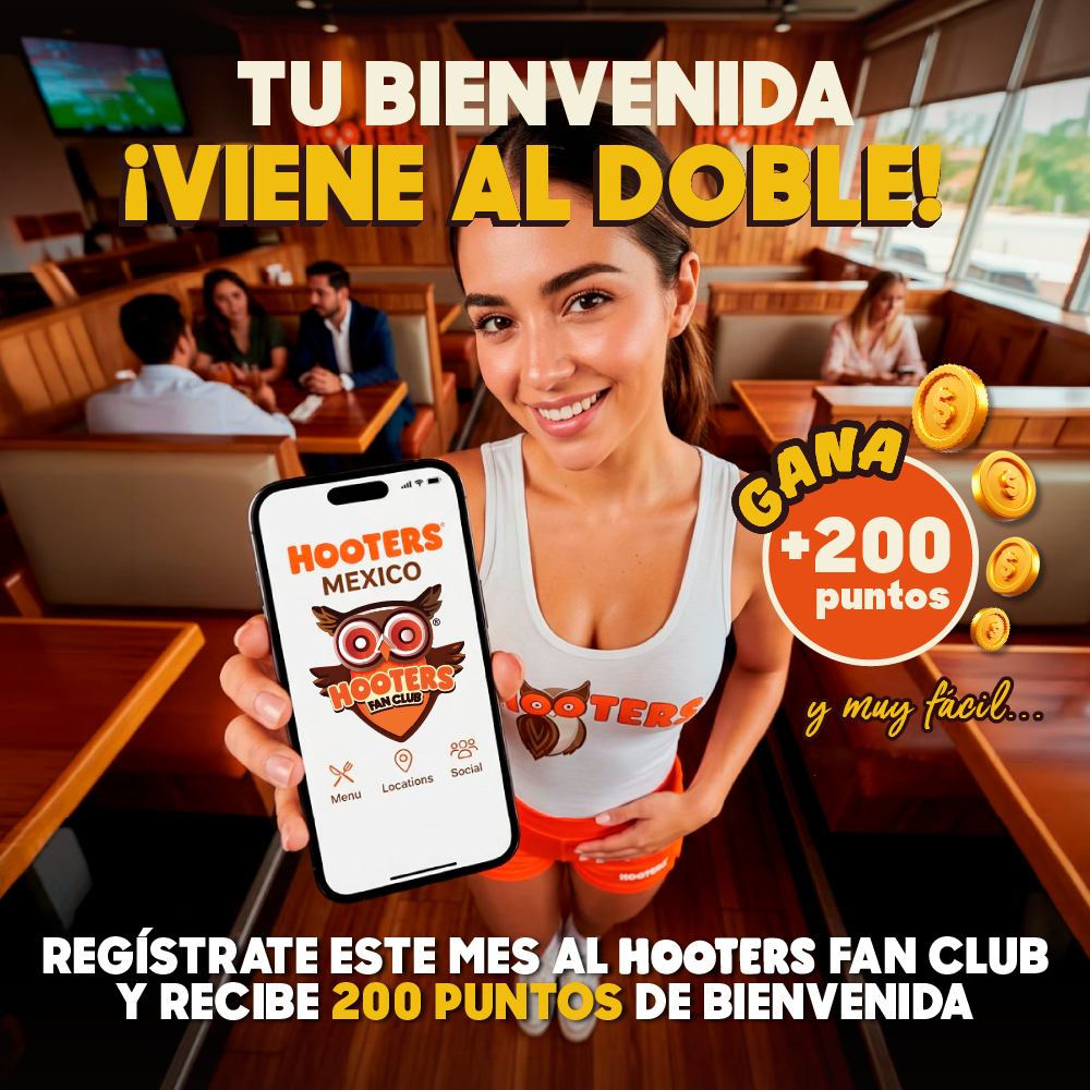 Regístrate este mes al Hooters Fan Club y recibe 200 puntos de bienvenida